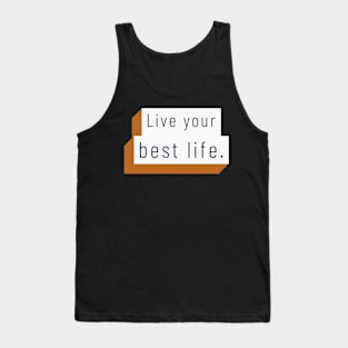 Live your best life Tank Top